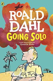 Access KINDLE PDF EBOOK EPUB Going Solo by  Roald Dahl √