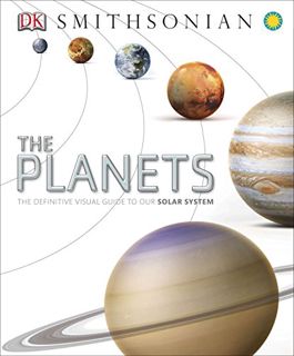 VIEW KINDLE PDF EBOOK EPUB The Planets: The Definitive Visual Guide to Our Solar System by  Robert D