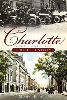 Read KINDLE PDF EBOOK EPUB Charlotte, North Carolina: A Brief History by  Mary Kratt 📝