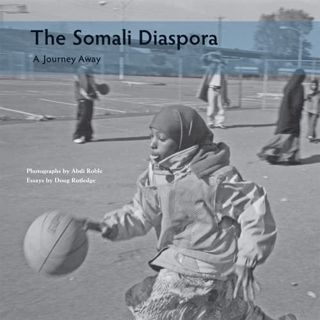 VIEW [KINDLE PDF EBOOK EPUB] The Somali Diaspora: A Journey Away by  Abdi Roble,Doug Rutledge,Somali