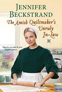 [GET] [PDF EBOOK EPUB KINDLE] The Amish Quiltmaker's Unruly In-Law by  Jennifer Beckstrand  📮