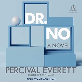 VIEW KINDLE PDF EBOOK EPUB Dr. No: A Novel by  Percival Everett,Amir Abdullah,Tantor Audio 📁