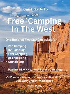 [Access] PDF EBOOK EPUB KINDLE QUICK GUIDE TO FREE AND SUPER CHEAP CAMPING IN THE WEST: 100 Five Sta