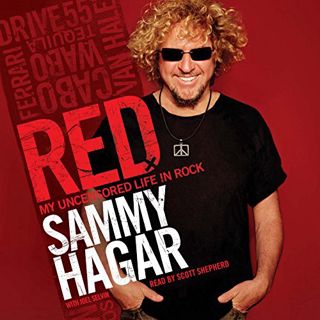[ACCESS] EPUB KINDLE PDF EBOOK Red: My Uncensored Life in Rock by  Sammy Hagar,Scott Shepherd,Harper