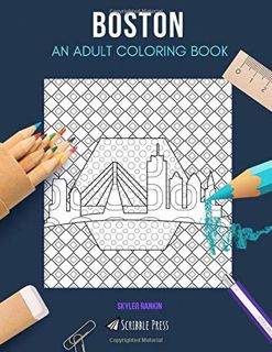 [Get] [EPUB KINDLE PDF EBOOK] BOSTON: AN ADULT COLORING BOOK: A Boston Coloring Book For Adults by