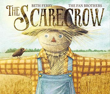 [GET] [KINDLE PDF EBOOK EPUB] The Scarecrow: A Fall Book for Kids by  Beth Ferry,Eric Fan,Terry Fan