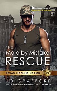 ACCESS PDF EBOOK EPUB KINDLE The Maid By Mistake Rescue: Christian Romantic Suspense (Texas Hotline