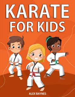 VIEW EBOOK EPUB KINDLE PDF Karate for Kids: Easy Step By Step Instructions & Videos To Learn Martial