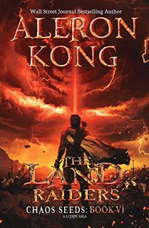 GET PDF EBOOK EPUB KINDLE The Land: Raiders: A LitRPG Saga (Chaos Seeds Book 6) by  Aleron Kong 💜