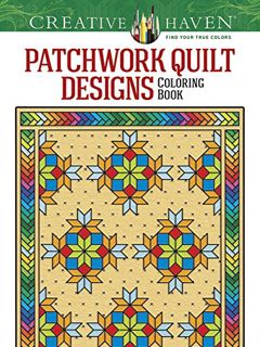 ACCESS [PDF EBOOK EPUB KINDLE] Creative Haven Patchwork Quilt Designs Coloring Book (Adult Coloring)