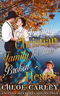 Access [EPUB KINDLE PDF EBOOK] A Loving Christian Family for their Broken Hearts: A Christian Histor