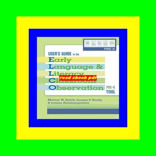 READ KINDLE PDF EBOOK EPUB User's Guide to the Early Language and Literacy Classroom Observation To