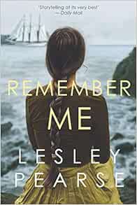 Access KINDLE PDF EBOOK EPUB Remember Me by Lesley Pearse 📮