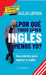 View PDF EBOOK EPUB KINDLE ¿Por qué todos saben inglés menos yo?: Guía práctica para mejorar tu ingl