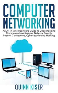 GET [EBOOK EPUB KINDLE PDF] Computer Networking: An All-in-One Beginner's Guide to Understanding Com