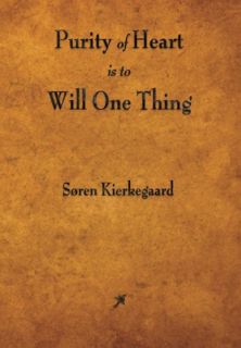 ACCESS KINDLE PDF EBOOK EPUB Purity of Heart Is to Will One Thing by  Soren Kierkegaard 💔