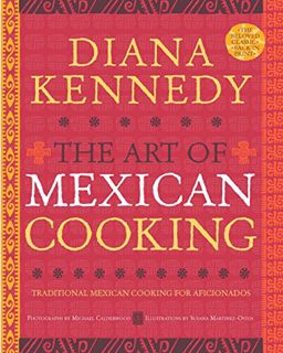 [VIEW] [KINDLE PDF EBOOK EPUB] The Art of Mexican Cooking: Traditional Mexican Cooking for Aficionad