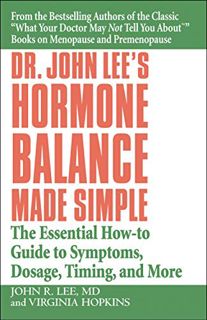 VIEW PDF EBOOK EPUB KINDLE Dr. John Lee's Hormone Balance Made Simple: The Essential How-to Guide to