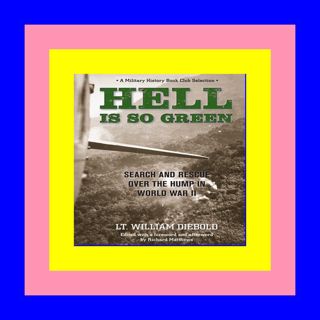 #PDF# Hell Is So Green: Search And Rescue Over The Hump In World War I