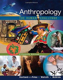 Get [KINDLE PDF EBOOK EPUB] Anthropology: The Human Challenge by  William A. Haviland,Harald E. L. P