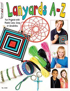 [Get] EPUB KINDLE PDF EBOOK Lanyards A-Z: Fun Projects with Plastic Lace, Gimp or Scoubidou (Design