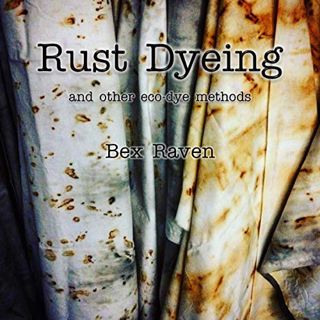 [READ] [KINDLE PDF EBOOK EPUB] Rust Dyeing and other eco-dye methods by  Bex Raven 💕