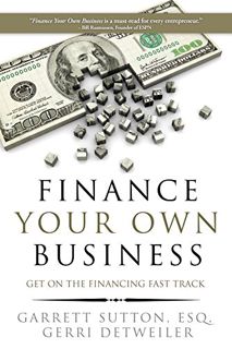 [VIEW] KINDLE PDF EBOOK EPUB Finance Your Own Business: Get on the Financing Fast Track by  Garrett