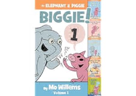 An Elephant & Piggie Biggie! (An Elephant and Piggie Book) by Mo Willems <(READ PDF EBOOK)>