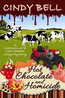 VIEW EPUB KINDLE PDF EBOOK Hot Chocolate and Homicide (A Chocolate Centered Cozy Mystery Book 11) by