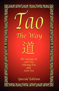 [ACCESS] [PDF EBOOK EPUB KINDLE] Tao - The Way - Special Edition: The Sayings of Lao Tzu, Chuang Tzu