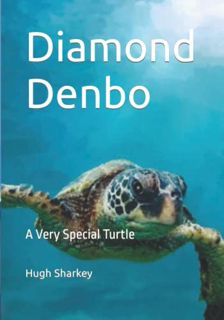 [Get] EBOOK EPUB KINDLE PDF Diamand Denbo: A Very Special Turtle by  Hugh Sharkey,Hugh Sharkey,Helen