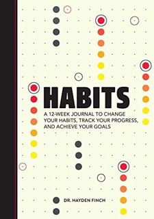 Get KINDLE PDF EBOOK EPUB Habits: A 12-Week Journal to Change Your Habits, Track Your Progress, and