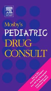 [View] EPUB KINDLE PDF EBOOK Mosby's Pediatric Drug Consult by  Mosby 📔
