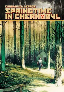 READ [KINDLE PDF EBOOK EPUB] Springtime in Chernobyl by  Emmanuel Lepage 📦
