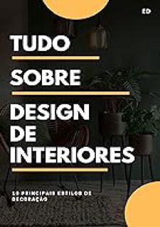 ♈️Full Access [Book]♈️ Tudo sobre Design de Interiores: A Arte de Transformar EspaÃ§os e