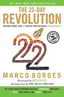 VIEW EPUB KINDLE PDF EBOOK The 22-Day Revolution: The Plant-Based Program That Will Transform Your B