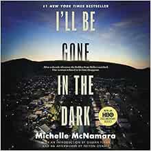 GET [EBOOK EPUB KINDLE PDF] I'll Be Gone in the Dark: One Woman's Obsessive Search for the Golden St