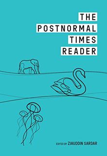 [GET] PDF EBOOK EPUB KINDLE The Postnormal Times Reader by  Ziauddin Sardar 📋