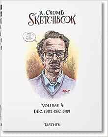 Access [EPUB KINDLE PDF EBOOK] Robert Crumb. Sketchbook Vol. 4. 1982–1989 by Dian Hanson,Robert Crum