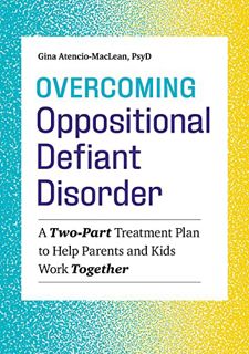 [Get] PDF EBOOK EPUB KINDLE Overcoming Oppositional Defiant Disorder: A Two-Part Treatment Plan to H
