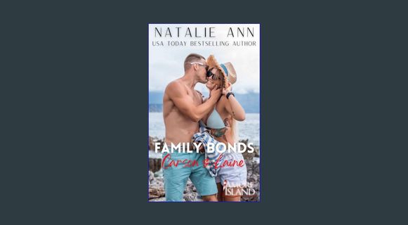 Full E-book Family Bonds- Carson & Laine (Amore Island Book 16)     Kindle Edition