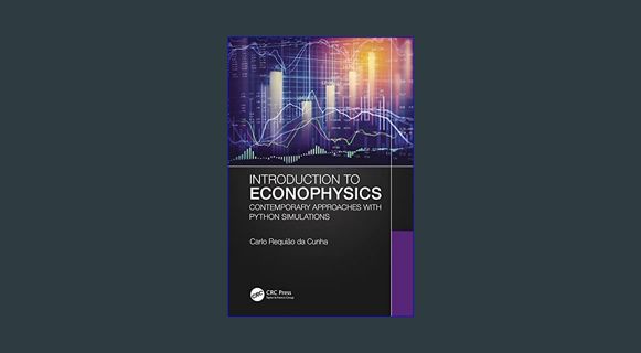 PDF 🌟 Introduction to Econophysics: Contemporary Approaches with Python Simulations     1st Edi