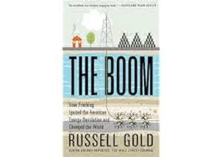 The Boom: How Fracking Ignited the American Energy Revolution and Changed the World by Russell