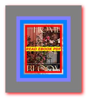 READDOWNLOAD= Home in Bloom Lessons for Creating Floral Beauty in Every Room (E.B.O.O.K. DOWNLOAD^ b