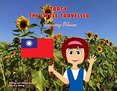 [Get] KINDLE PDF EBOOK EPUB Tracy the Little Traveller: Exploring Taiwan by  Iris B Y Chong ✓