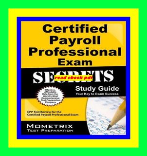 [READ] Certified Payroll Professional Exam Secrets Study Guide CPP Test Review for the Certified Pa