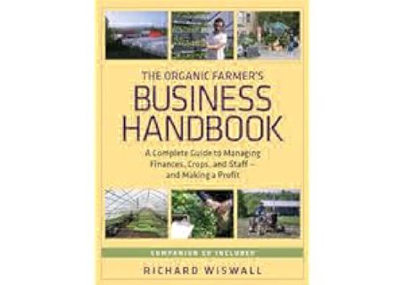 The Organic Farmer's Business Handbook: A Complete Guide to Managing Finances, Crops, and Staff -