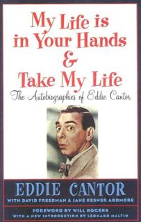 READ EPUB KINDLE PDF EBOOK My Life Is In Your Hands & Take My Life by  Eddie Cantor 📂