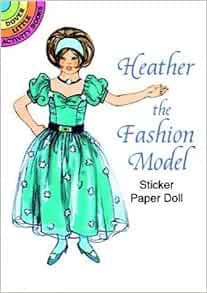[VIEW] PDF EBOOK EPUB KINDLE Heather the Fashion Model: Sticker Paper Doll (Dover Little Activity Bo