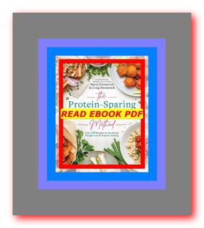 [P.D.F] Download The Protein-Sparing Modified Fast Method Over 120 Recipes to Accelerate Weight Loss